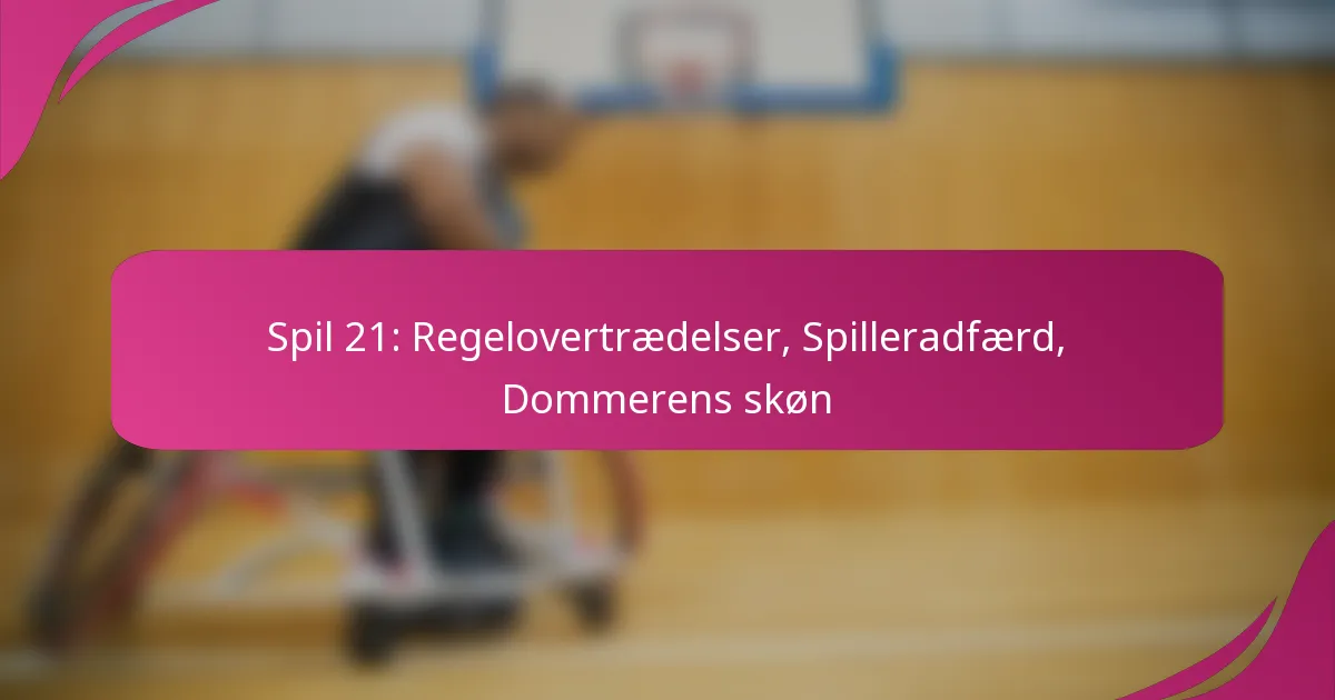 Spil 21: Regelovertrædelser, Spilleradfærd, Dommerens skøn